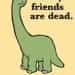 All My Friends Are Dead