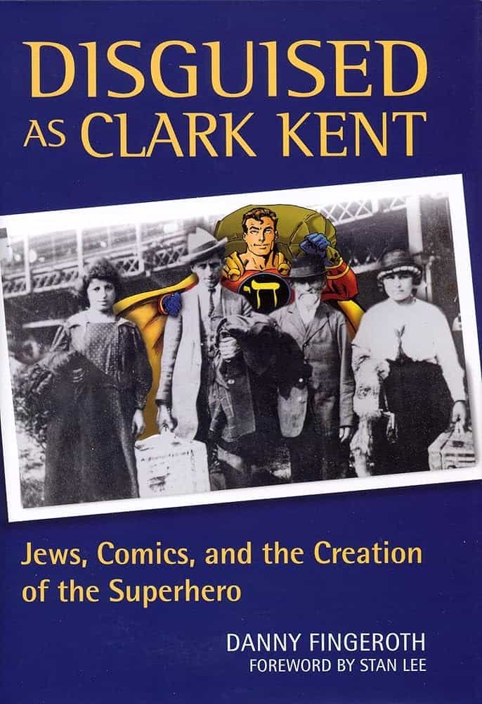 Sandbox Clark Disguised As Clark Kent: Jews, Comics, And the Creation of the Superhero